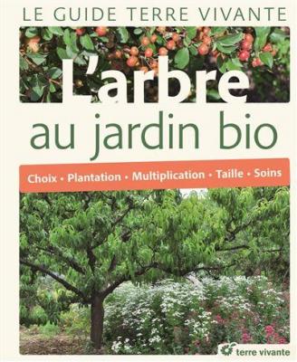 L arbre au jardin bio terre vivante