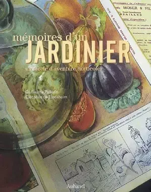 Memoire d un jardinier 1 siecle d aventure horticole