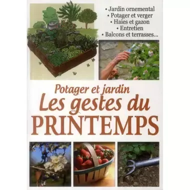 Potager et jardin les gestes du printemps
